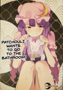 Patchouli wants to go to the bathroom!