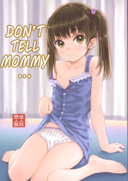 Mama ni wa Naisho no    | Don't tell mommy