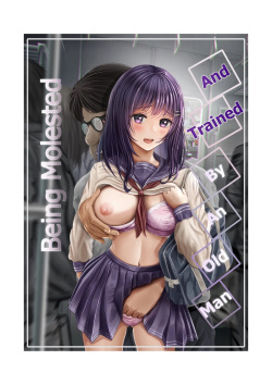 Chikan Oji-san Choukyou Nikki | Being Molested and Trained by an Old Man